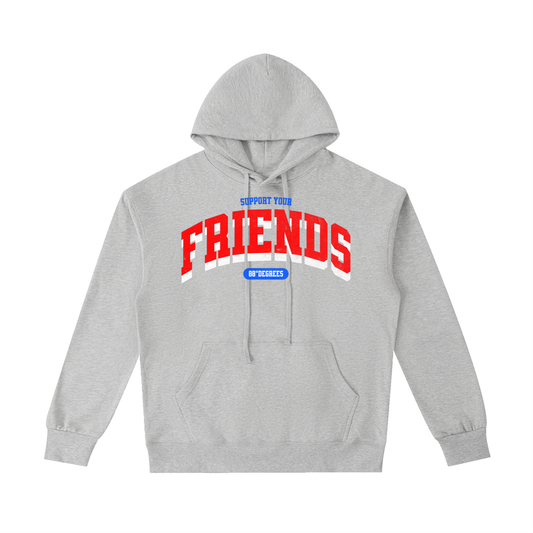 Support Your Friends Hoodie